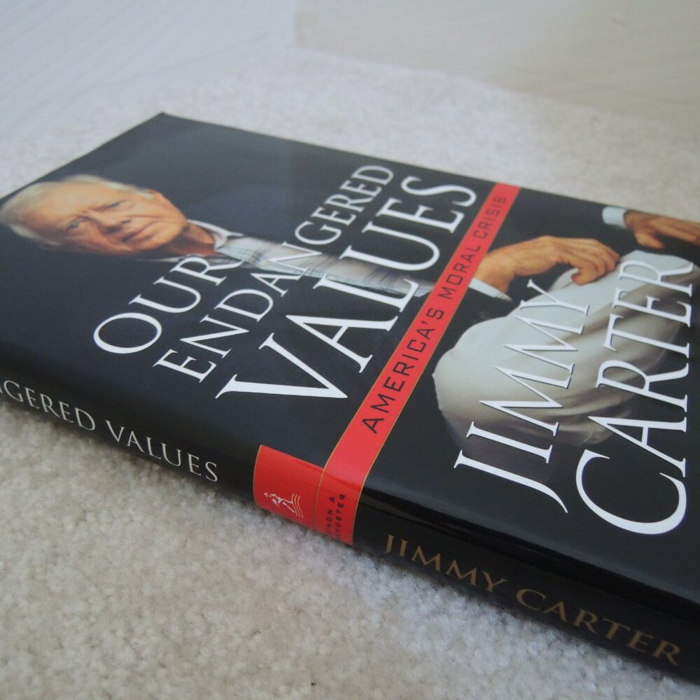 Our Endangered Values - America's Moral Crisis by Jimmy Carter Former President